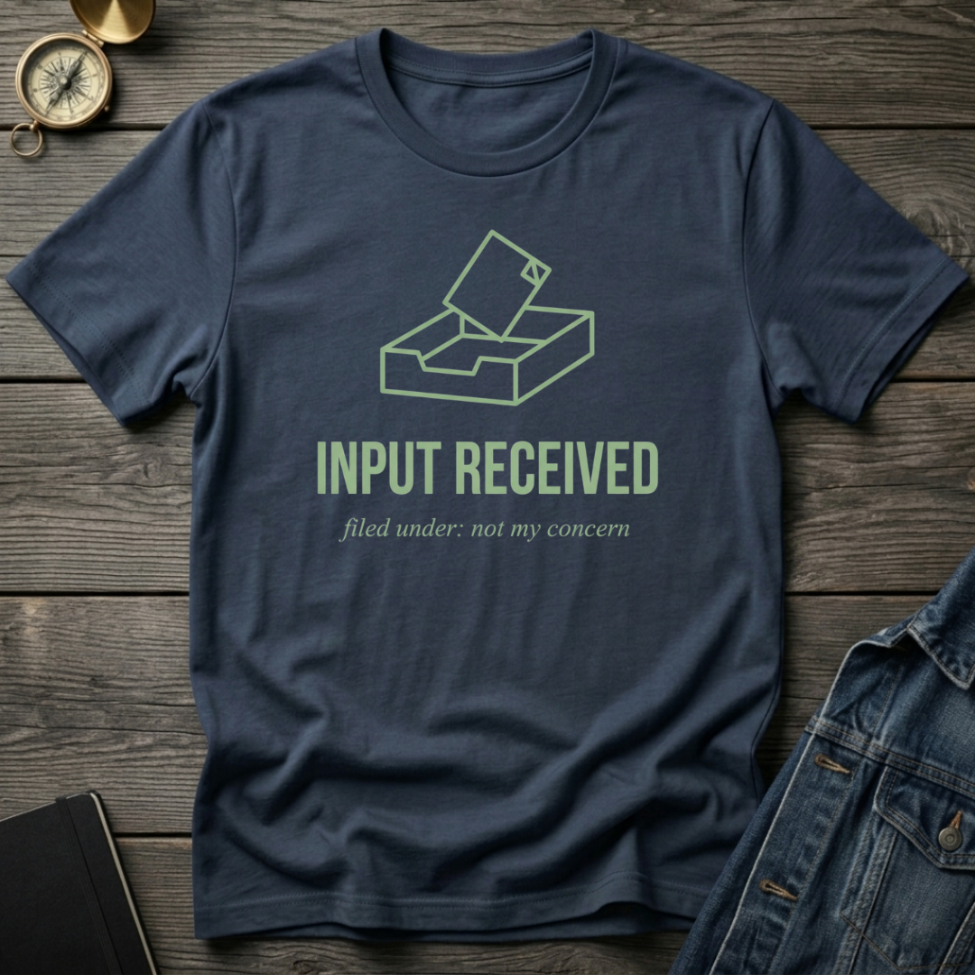 Input received T‑Shirt