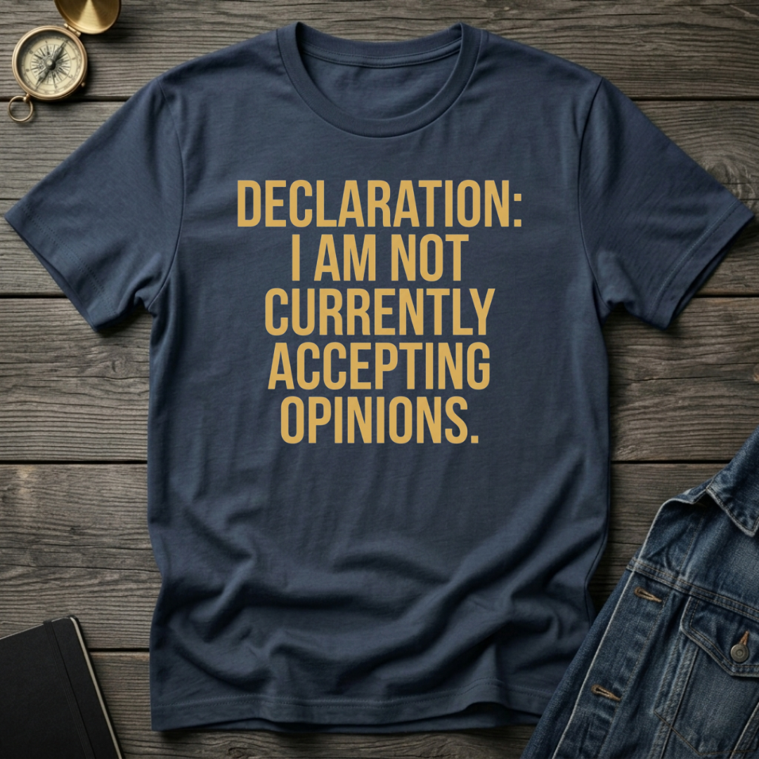 Not accepting Opinions T‑Shirt