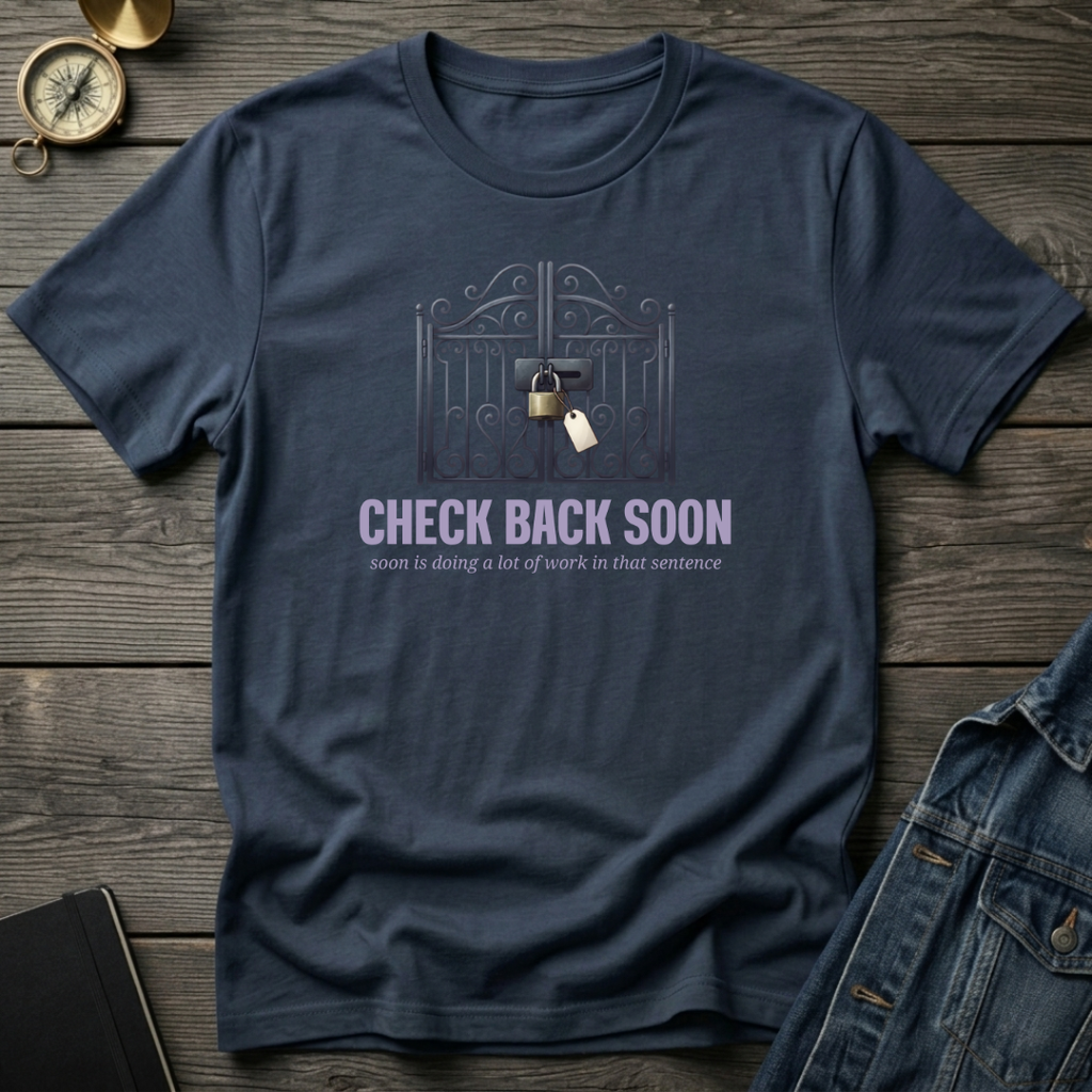 Check back soon T‑Shirt
