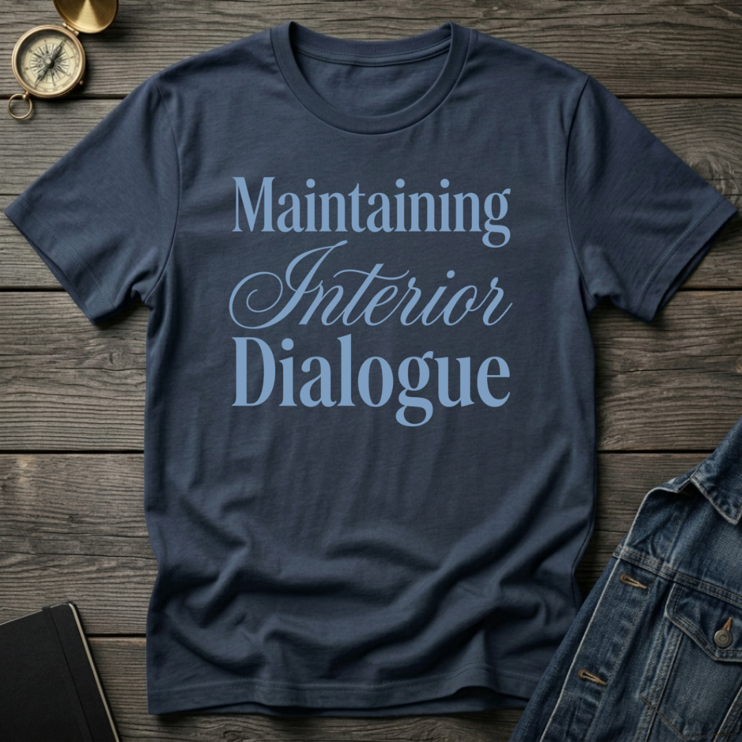 Maintaining interior dialogue T-Shirt