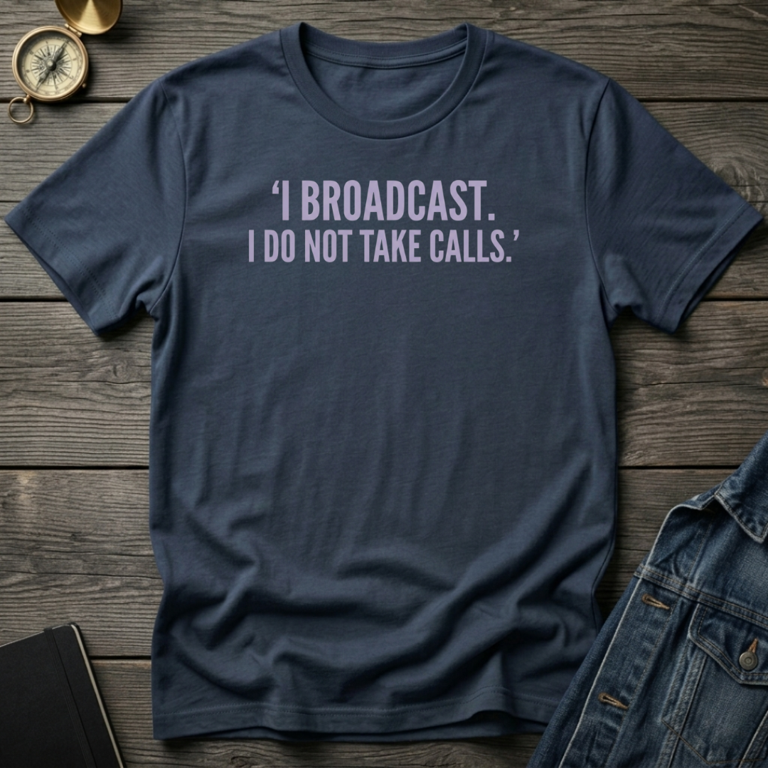 I broadcast T‑Shirt