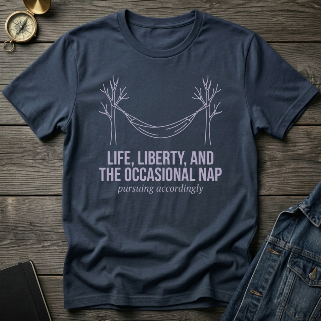 Life, Liberty, and the nap T‑Shirt