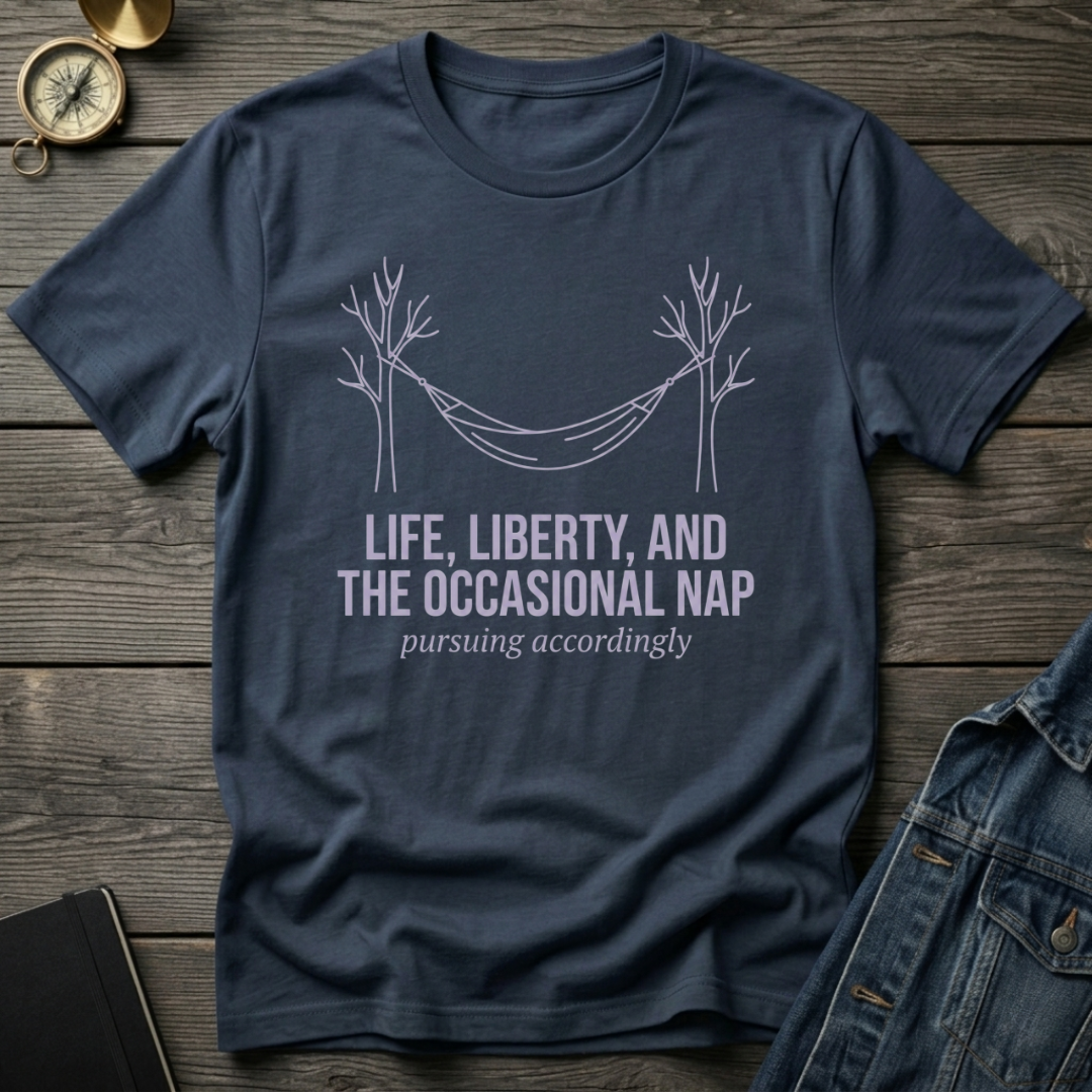 Life, Liberty, and the nap T‑Shirt
