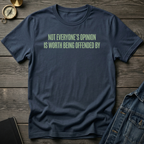 Not everyone's opinion T-Shirt