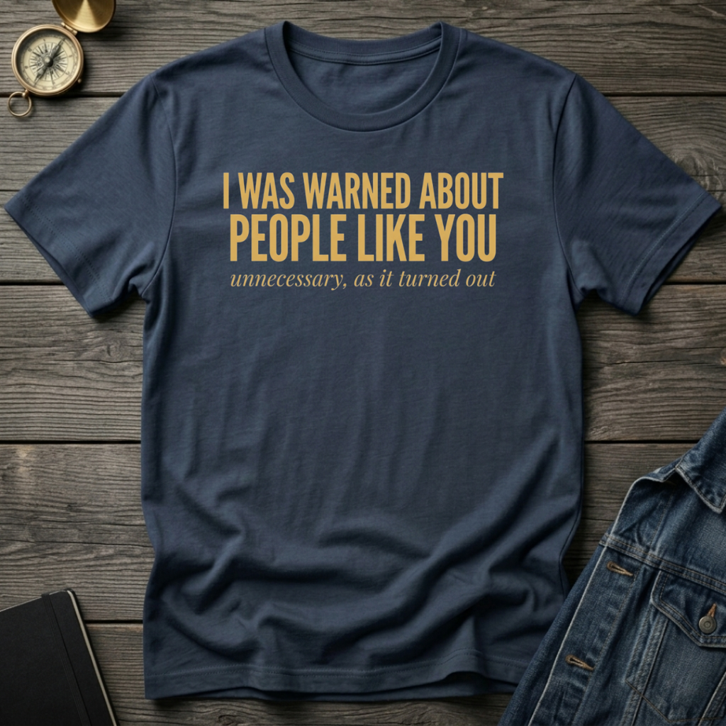 I was warned T-Shirt