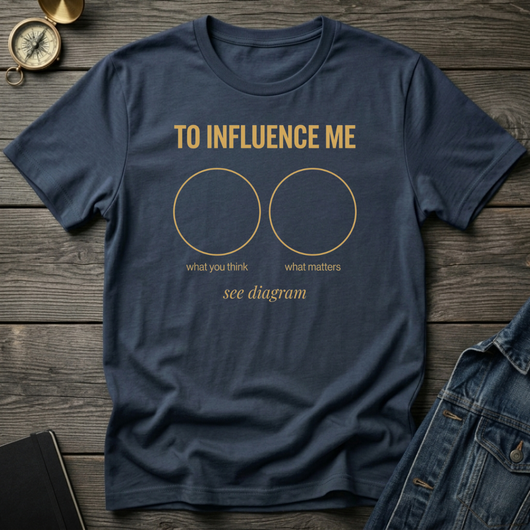 To influence me T‑Shirt