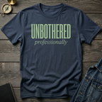 Unbothered professionally T-Shirt