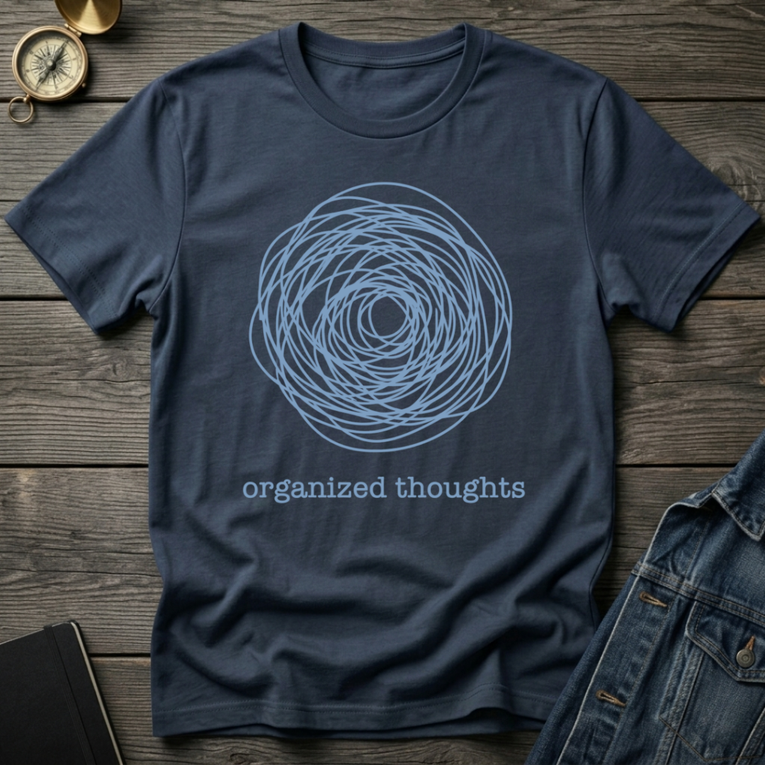 Organized thoughts T-Shirt