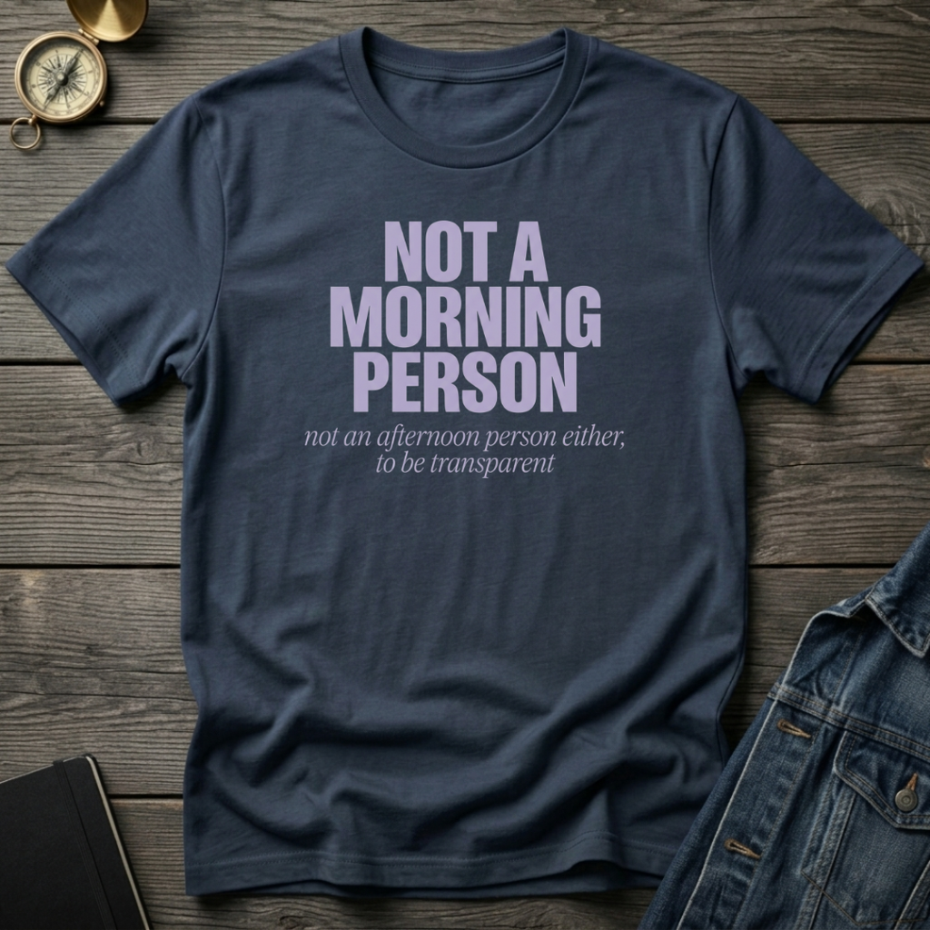 Not a morning person T‑Shirt