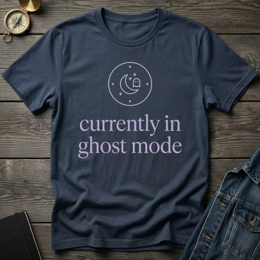 Currently in ghost mode T-Shirt