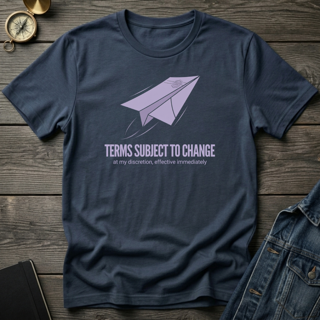 Terms subject to change T‑Shirt
