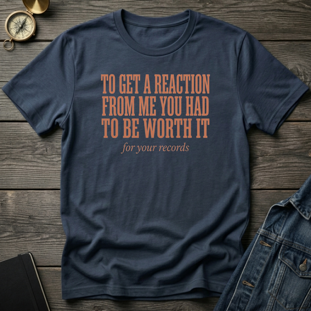 To get a reaction T‑Shirt