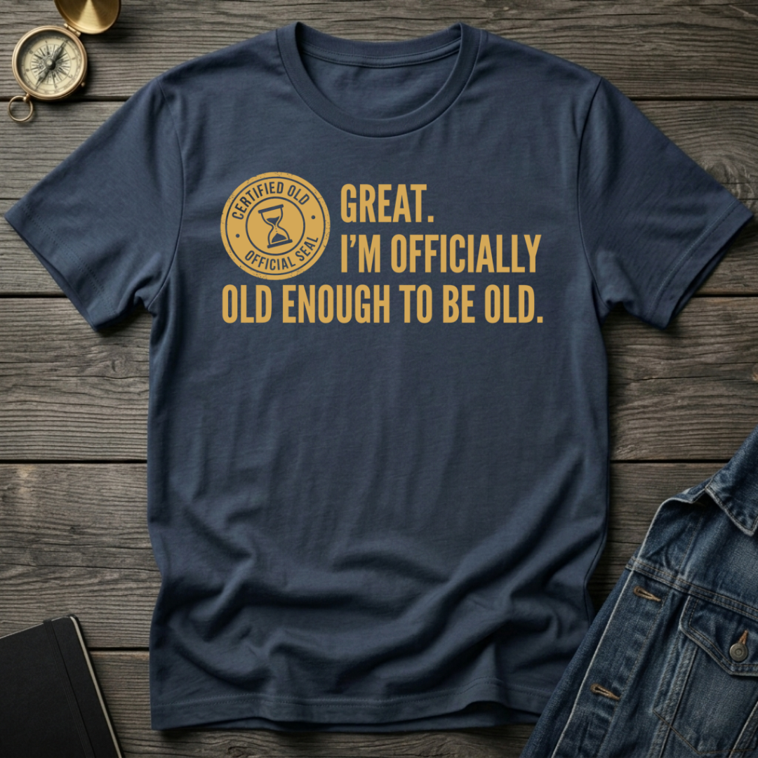 Certified old T-Shirt
