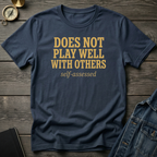 Does not play well with others T‑Shirt
