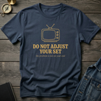 Do not adjust your set T‑Shirt