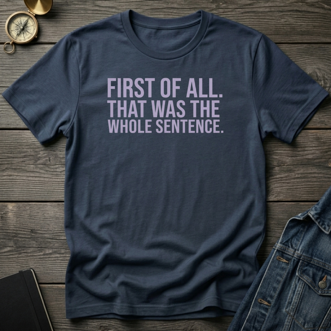 First of all T‑Shirt