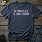 The pursuit is real T-Shirt