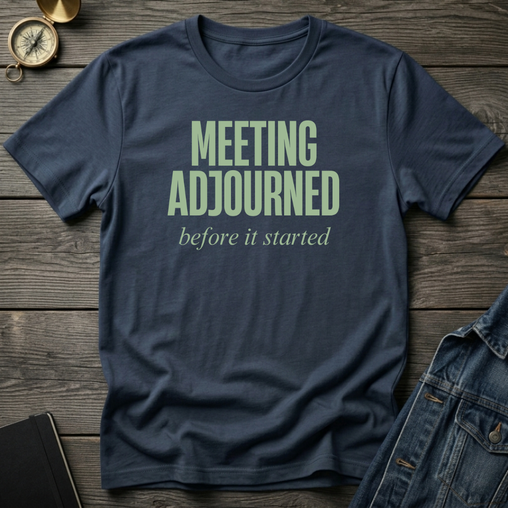 Meeting adjourned T‑Shirt