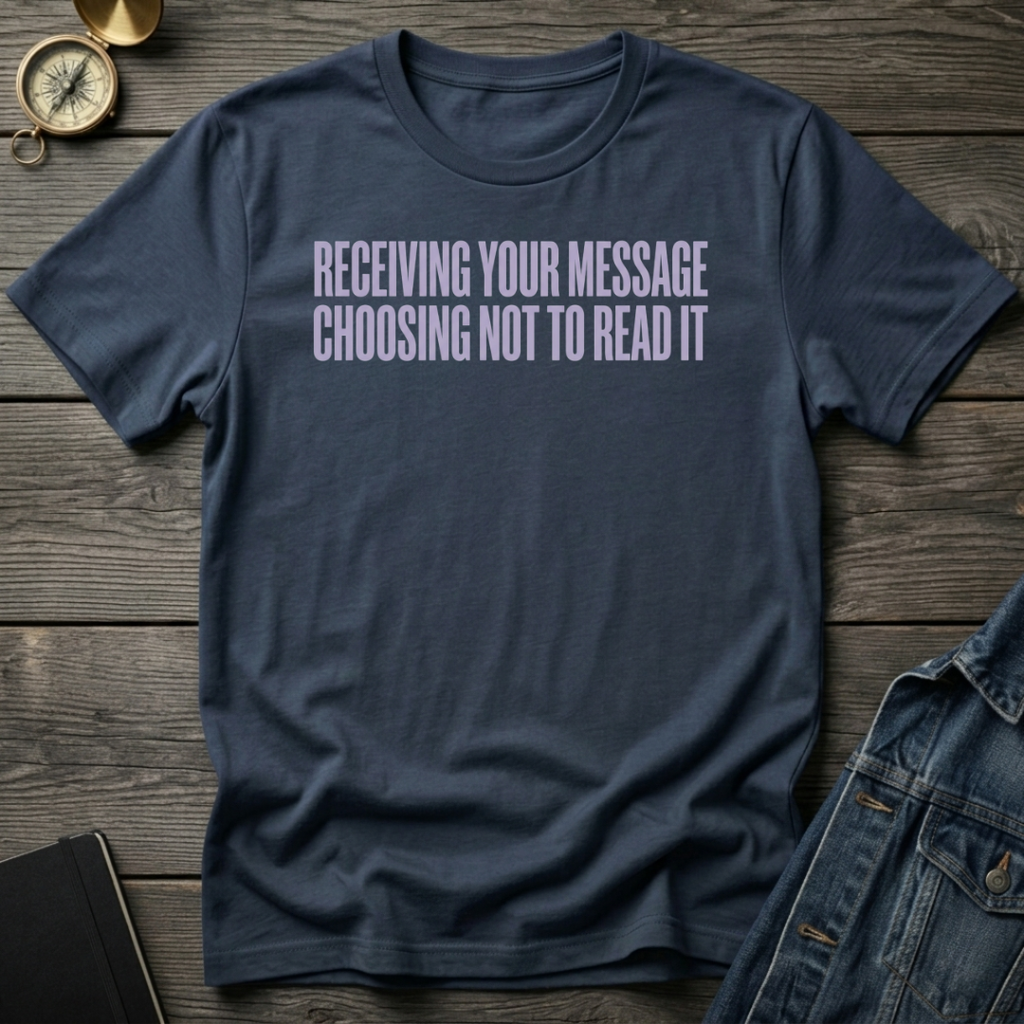 Receiving your message T-Shirt