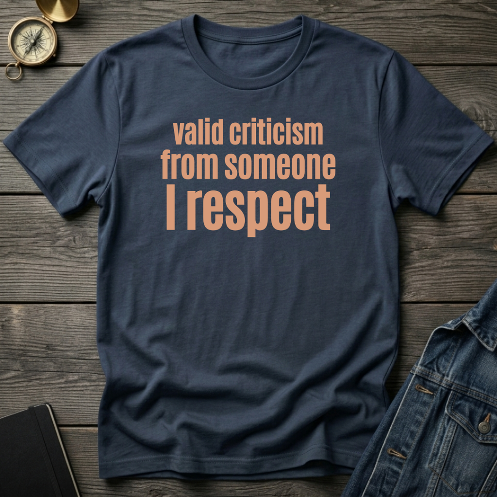Valid Criticism T‑Shirt