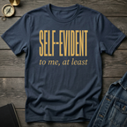 Self-evident T-Shirt