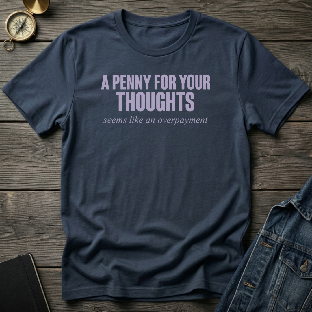 A penny for your thoughts T‑Shirt