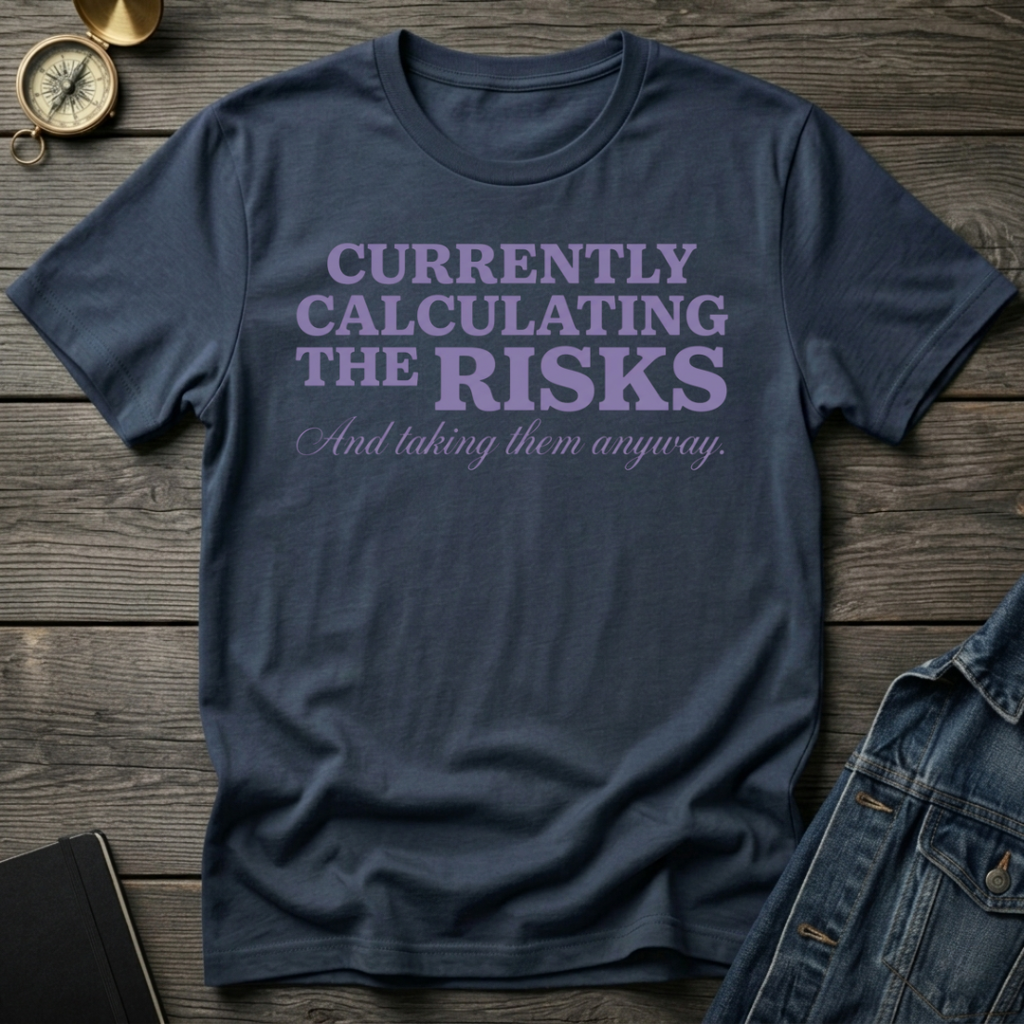 Calculating the risks T-Shirt
