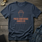 Press conference cancelled T‑Shirt