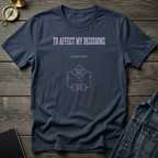 To affect my decisions T‑Shirt