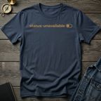 Status unavailable T-Shirt