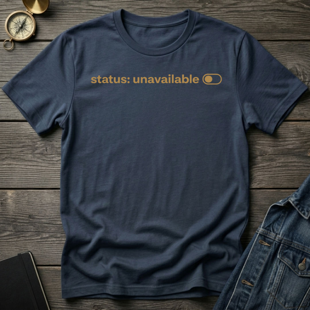 Status unavailable T-Shirt