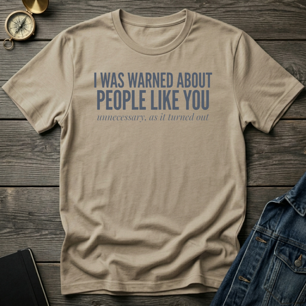 I was warned T-Shirt