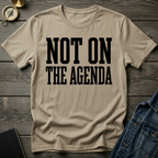 Not on the agenda T-Shirt