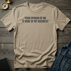 Your opinion T-Shirt