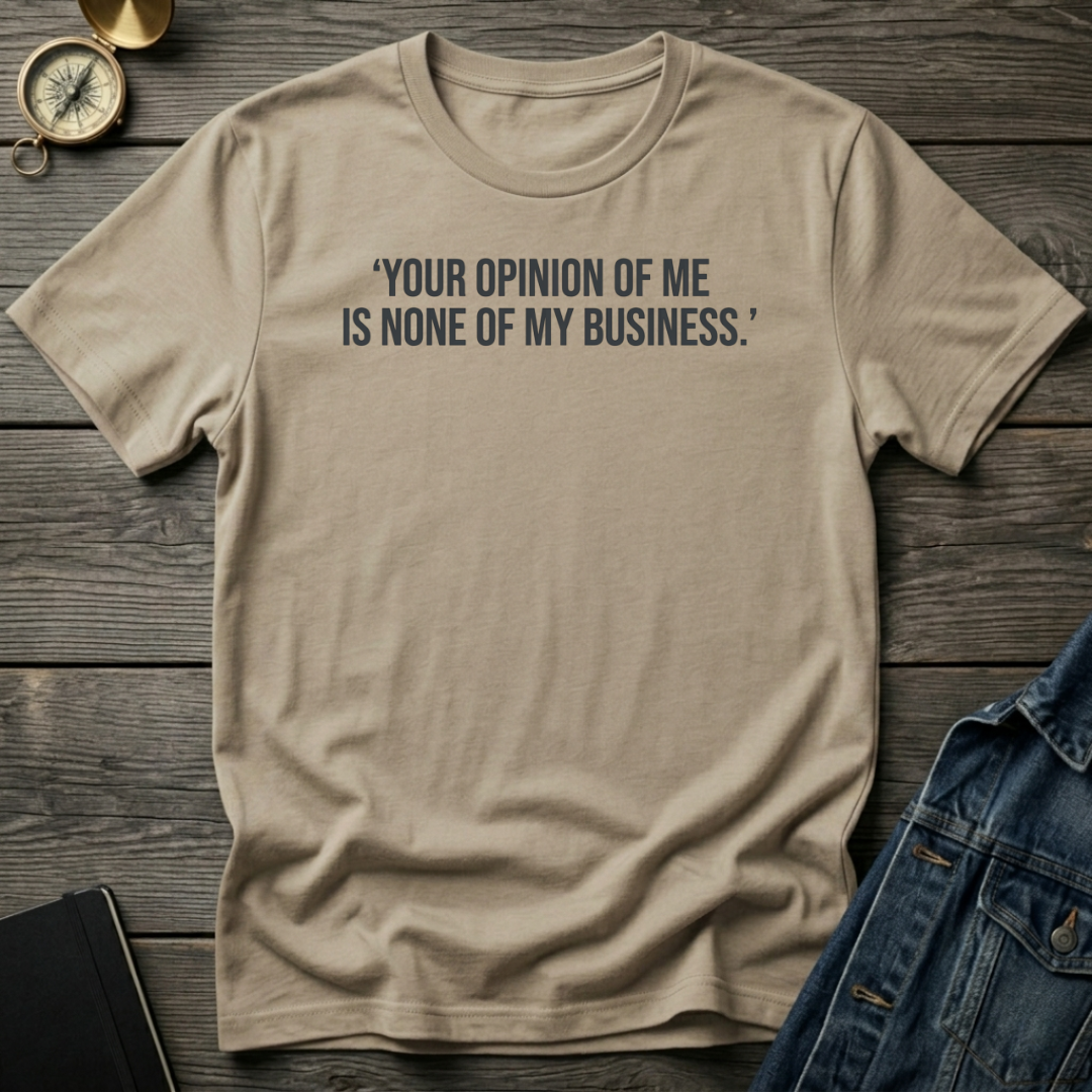 Your opinion T-Shirt