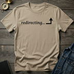Redirecting T-Shirt