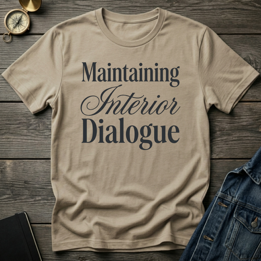Maintaining interior dialogue T-Shirt