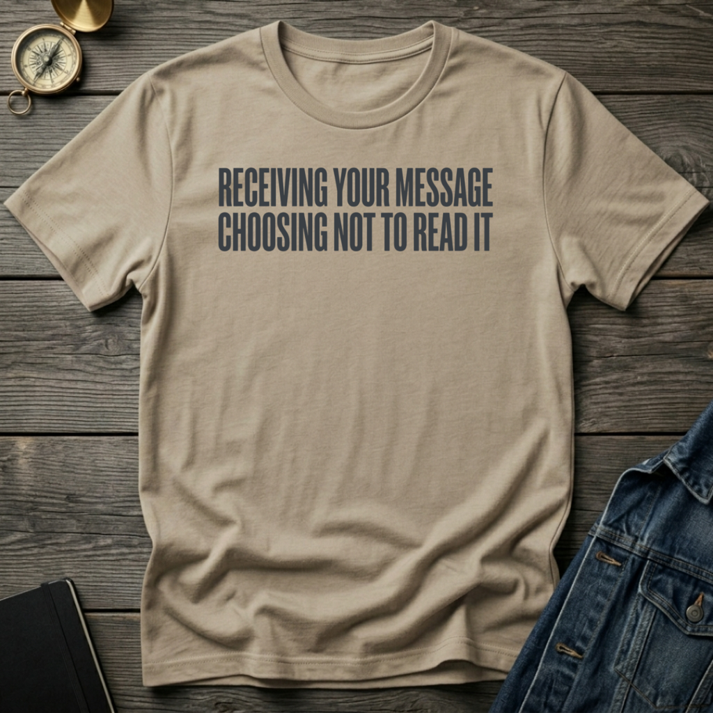 Receiving your message T-Shirt
