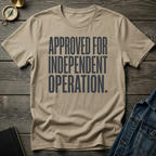 Approved for independent operation T-Shirt