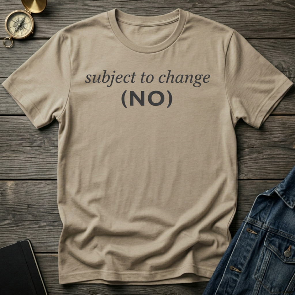 Subject to change no T-Shirt