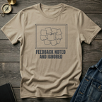 Feedback noted and ignored T‑Shirt