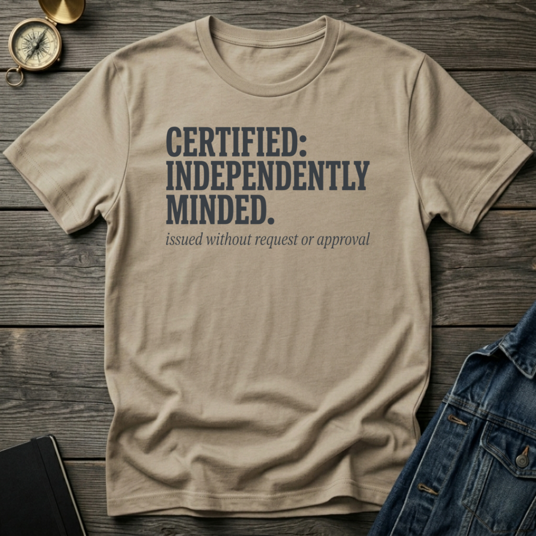 Certified independently minded T-Shirt