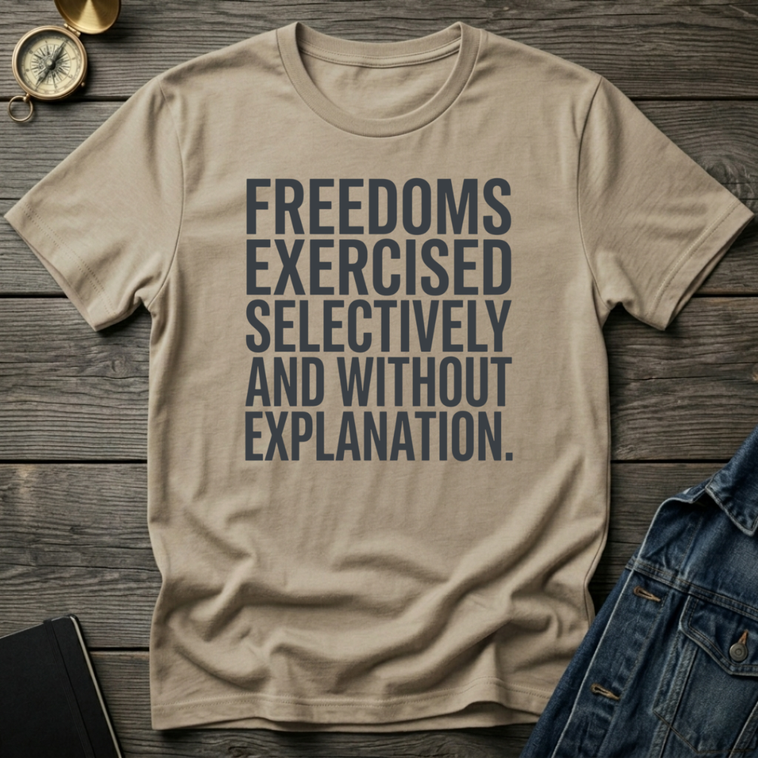 Freedoms exercised T-Shirt