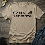 No is a full sentence T-Shirt