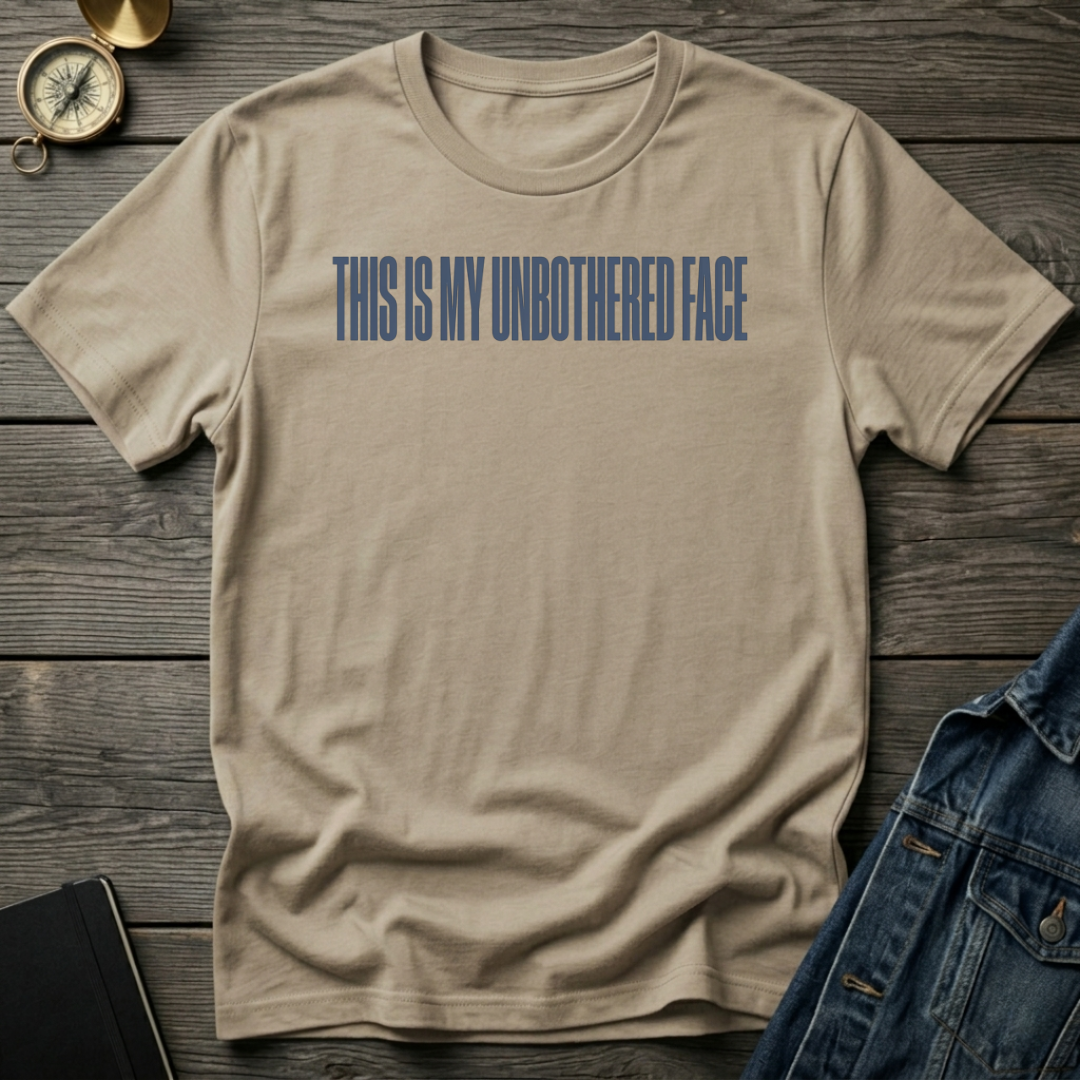 This is my unbothered face T-Shirt
