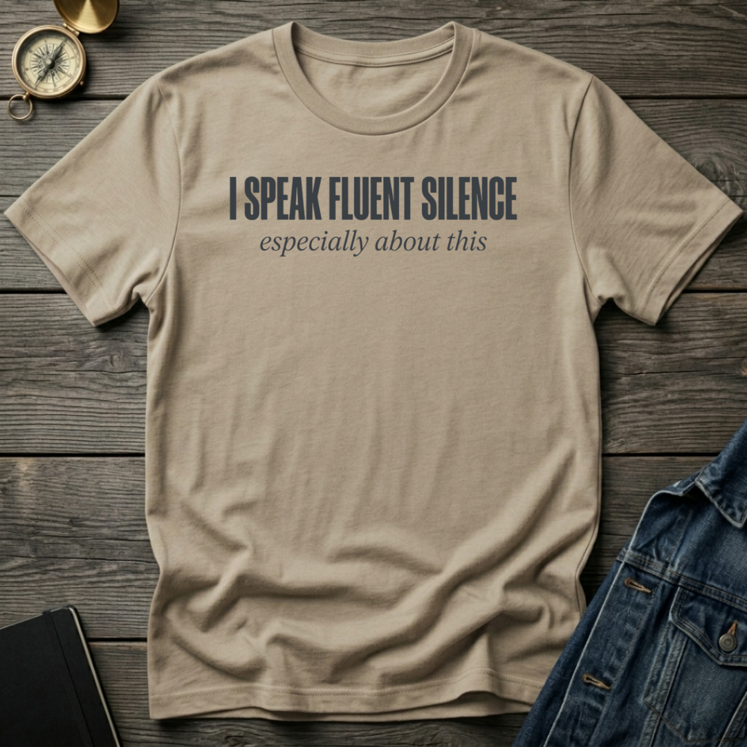 I speack fluent silence T-Shirt