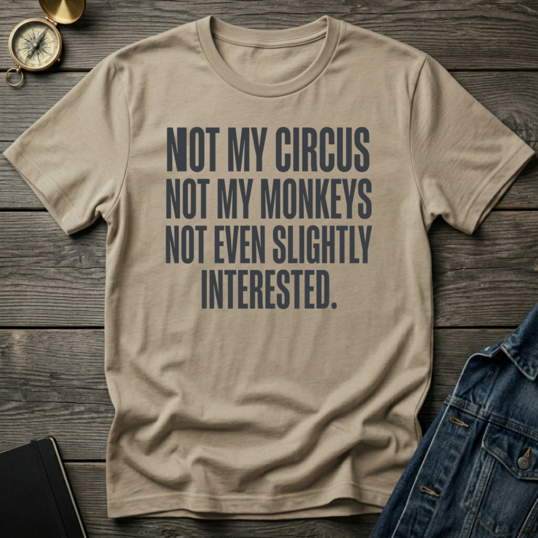 Not my circus T-Shirt