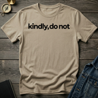 Kindly, do not T-Shirt