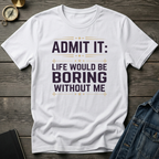 Admit It T-Shirt