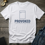 Provoked T‑Shirt